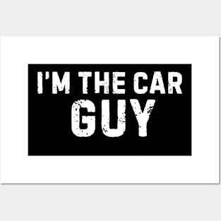 I'm the car guy Funny car mechanic Dad Grandpa Husband Posters and Art